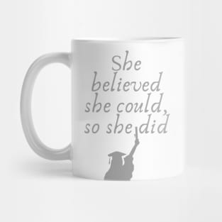 She believed she could, so she did Mug